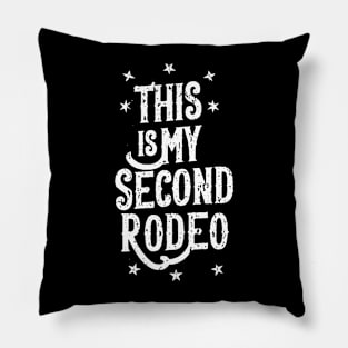 This is my second rodeo Pillow