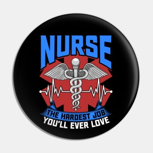 Nurse The Hardest Job You'll Ever Love Nursing RN Life Pin