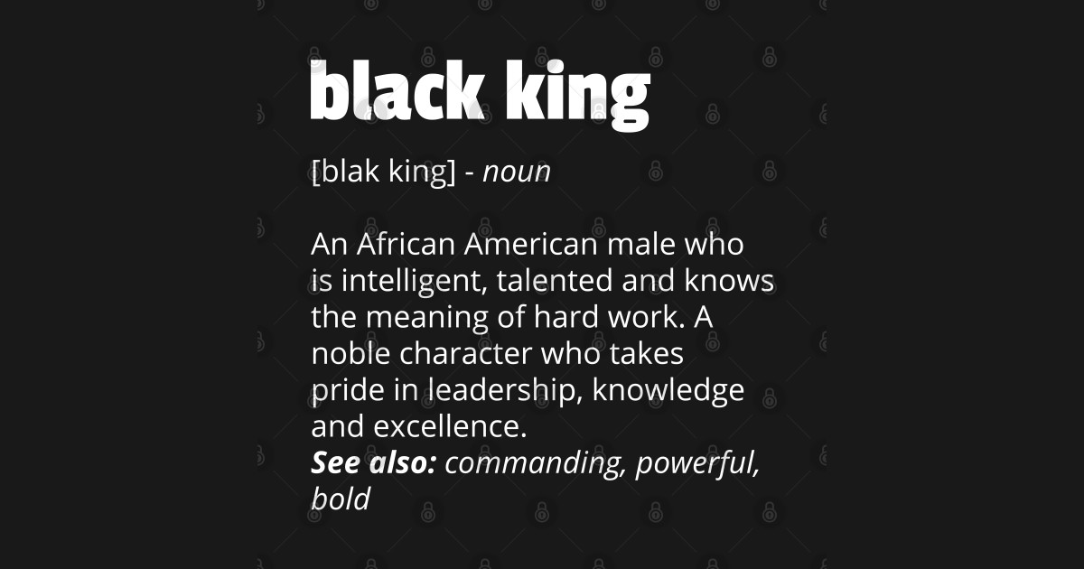 Black King Definition African Pride Black History Month Black King
