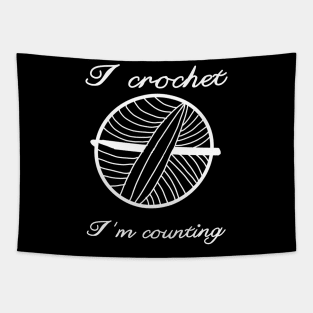 I crochet I'm counting knit hobby favorite Tapestry