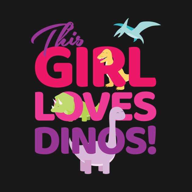 'This Girl Loves Dinos' Cool Dinosaurs T Rex by ourwackyhome