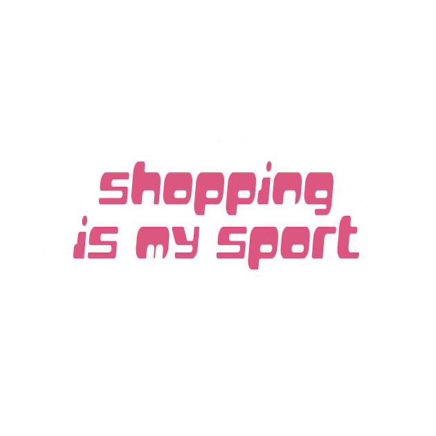 Shopping Is My Sport Shirt | Cute Y2k Shirt | Y2K Clothing | Trendy Top | Graphic Shirt | Cute Gift | Gift for GF | Birthday by Crazyshirtgifts