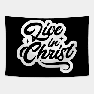 Live in Christ - Gifts with Christian quotes Tapestry