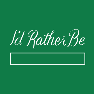 rather be T-Shirt