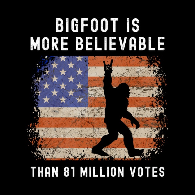 Bigfoot is More Believable Than 81 Million Votes Funny by TrendyLand