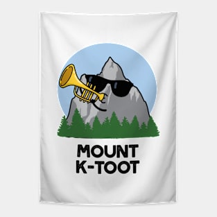 Mount K-Toot Funny Mountain Pun Tapestry