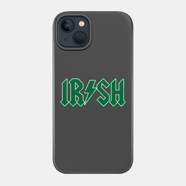 Irish Rock - Irish - Phone Case