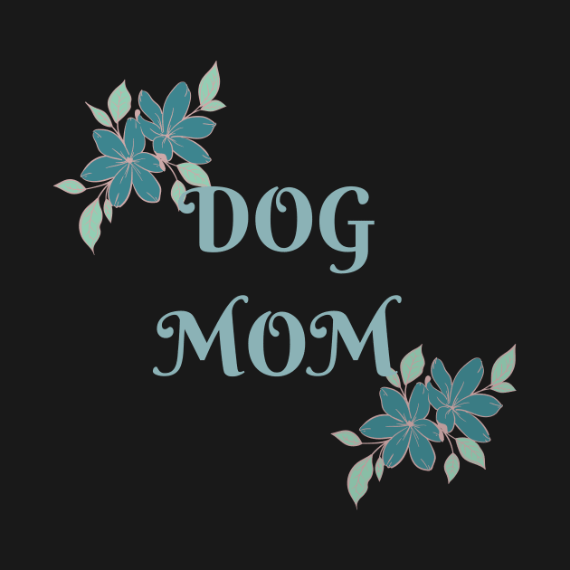 Dog Mom by PatternbyNOK