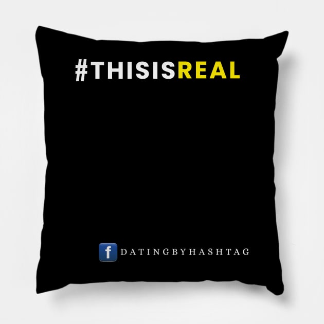 #ThisIsReal Design Pillow by Dating by Hashtag