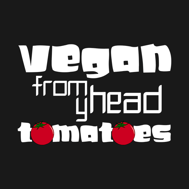 vegan from my head tomatoes by Storfa101