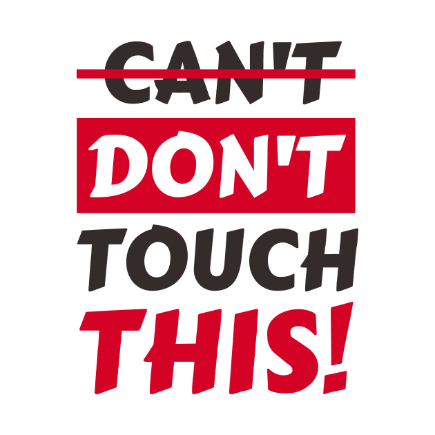 Don't touch this funny Slogan by Foxxy Merch