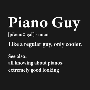 Piano Guy Definition Musician Humor T-Shirt