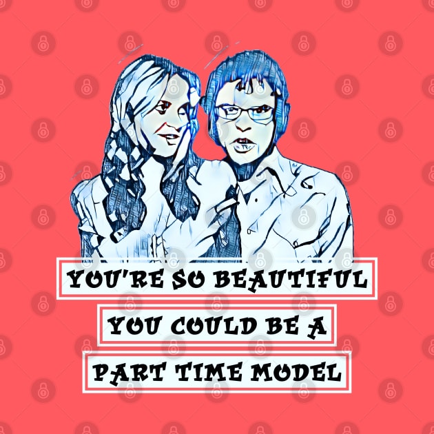 You’re So Beautiful - Flight of the Conchords by Kitta’s Shop