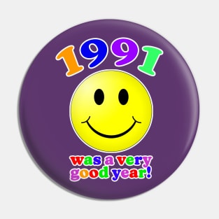 1991 Was A Very Good Year Pin