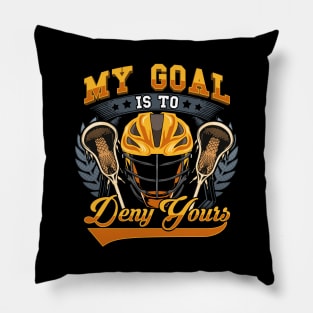 Lacrosse My Goal Is To Deny Yours Goalie Defender Pillow