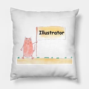 Illustrator. Profession, work, job. Cat shows a banner with the inscription. Watercolor illustration. A gift for a professional Pillow