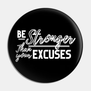 Stronger than your excuses|| motivation Pin