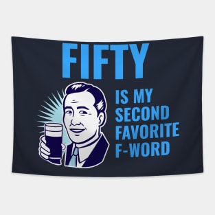 Fifty is my second favorite f-word Tapestry