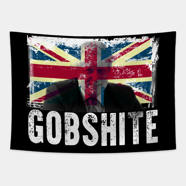 Gobshite Fuck Boris Johnson Uk Prime Minister Anti Brexit Fun Gifts For Men And Women Anti Joris Johnson Fun Gifts Tapestry Teepublic