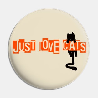 JUST LOVE CATS Pin