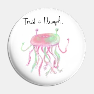 Trust a Flumph Pin