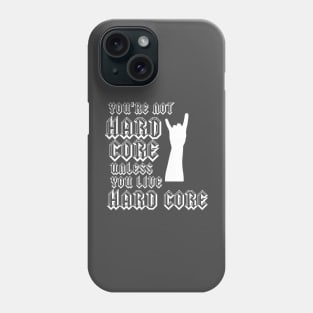 Hard Core (white on black) Phone Case