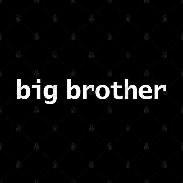 Big Brother Minimal Typography by ellenhenryart