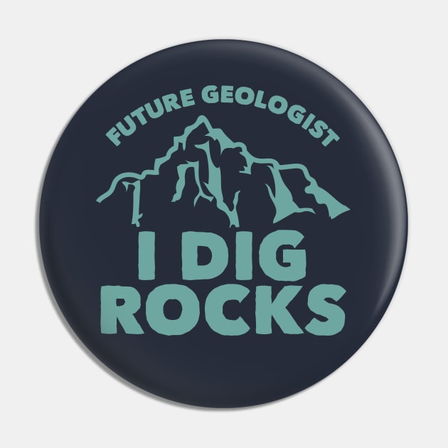Future Geologist I Dig Rocks Pin by HungryDinoDesign