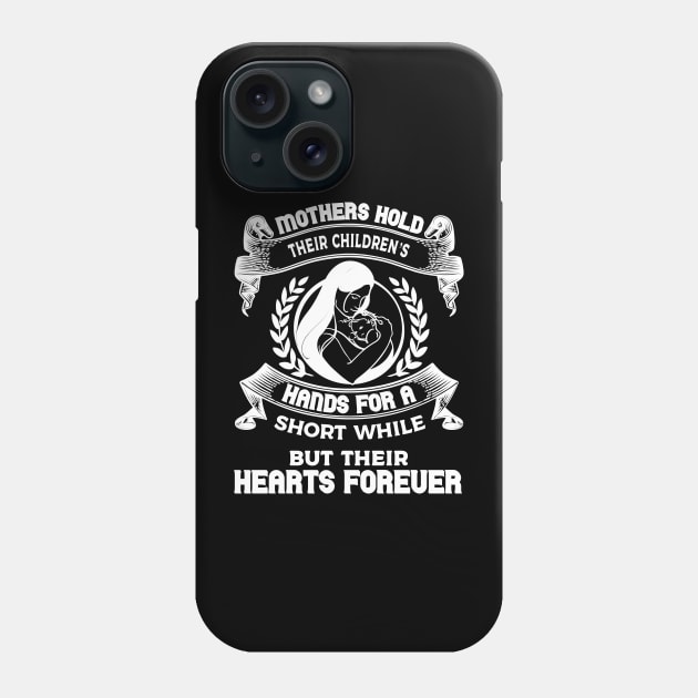 Mothers Hold Their Children’s Hands For A Short While Phone Case by AJ techDesigns