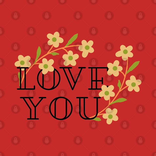 Love you - flowers by Fireflies