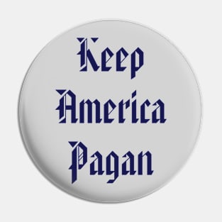 Keep America Pagan - Navy Blue American Style Pin