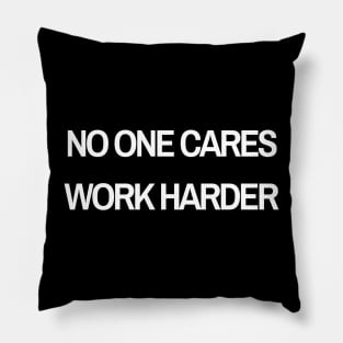 No One Cares, Work Harder Weight Lifting  workout Saying Pillow