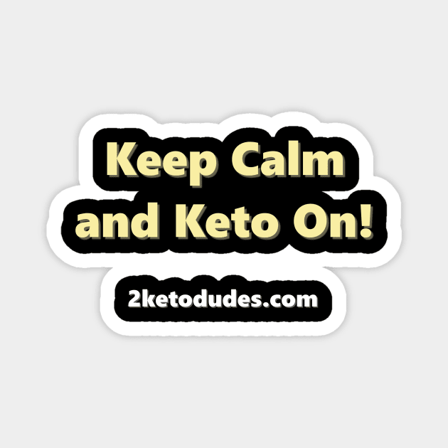 Keep Calm and Keto On Magnet by 2 Keto Dudes