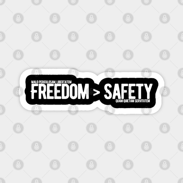 Freedom Greater than Safety Magnet by bakerjrae