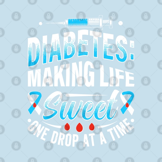 Diabetes - Making Life Sweet One Drop At A Time by rhazi mode plagget