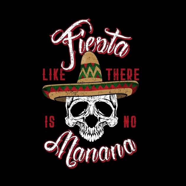 Mens Fiesta like no Manana-Dia de los Muertos-Funny T Shirt by CheesyB