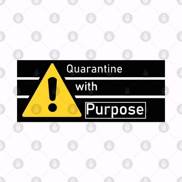 Quarantine With Purpose by Proway Design