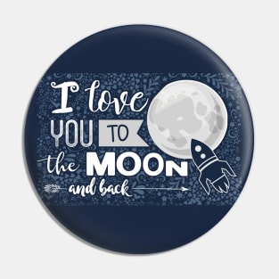 Love You To The Moon And Back Pin