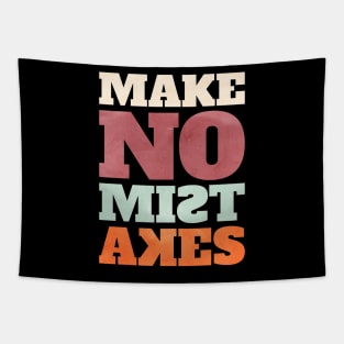 MAKE NO MISTAKES Tapestry