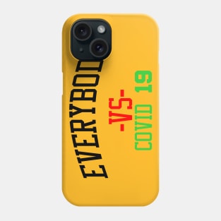 Everybody VS Covid 19 Phone Case