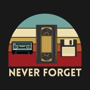 Never Forget VHS Tape Casette Floppy Disk T-Shirt