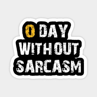 Zero Days Without Sarcasm Sarcastic Shirt , Womens Shirt , Funny Humorous T-Shirt | Sarcastic Gifts Magnet