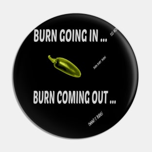 Jalapeno Burn In, Burn Out Apparel Pin