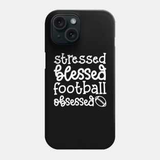 Stressed Blessed Football Obsessed Cute Phone Case