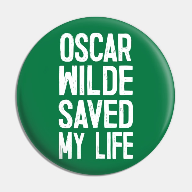 OSCAR WILDE SAVED MY LIFE Pin by DankFutura