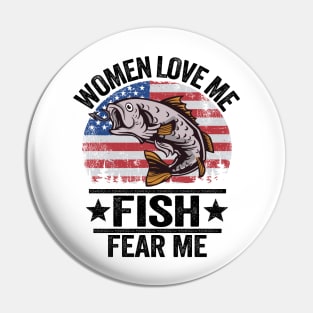 Women Love Me Fish Fear Me Funny Fishing US Flag Pin