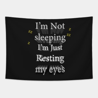 I'm not sleeping, I'm just resting my eyes Tapestry