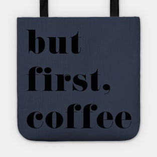 But First Coffee Tote