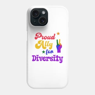 Proud Ally For Diversity Phone Case