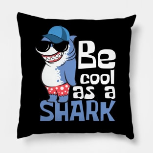 Be Cool As A Shark Funny Pillow